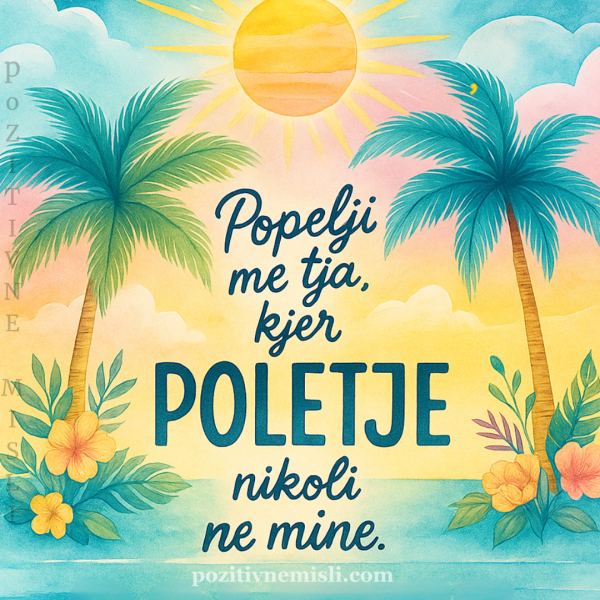 Poletje - Popelji me tja, kjer poletje nikoli ne mine