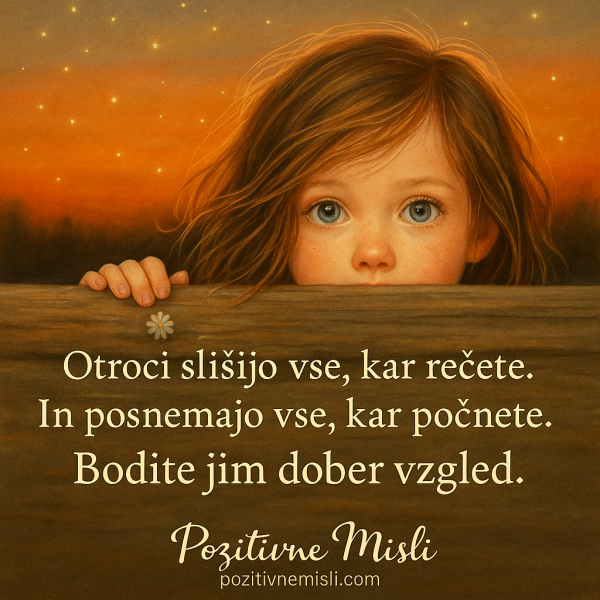 Otroci slišijo vse kar jim rečete - misli o otrocih