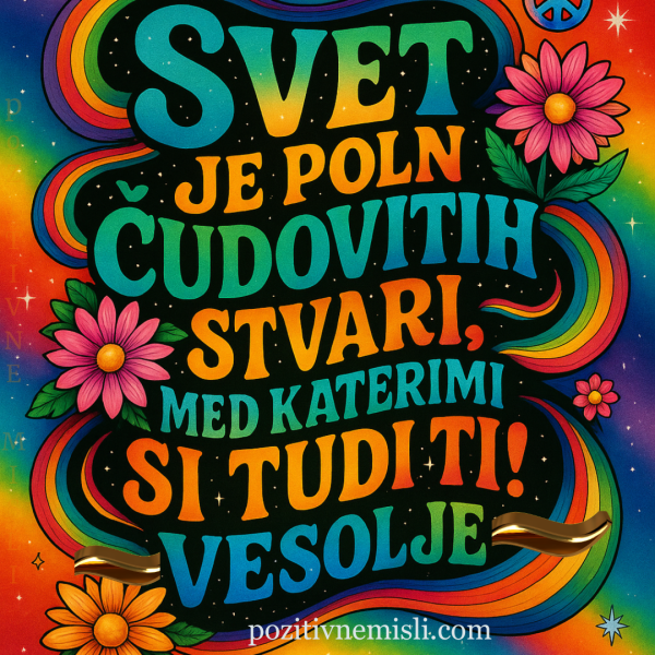 Vesolje ti sporoča  svet je poln čudovitih