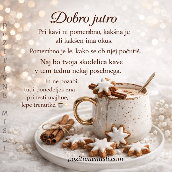 PONEDELJEK:  Dobro jutro - pri kavi ni pomembno