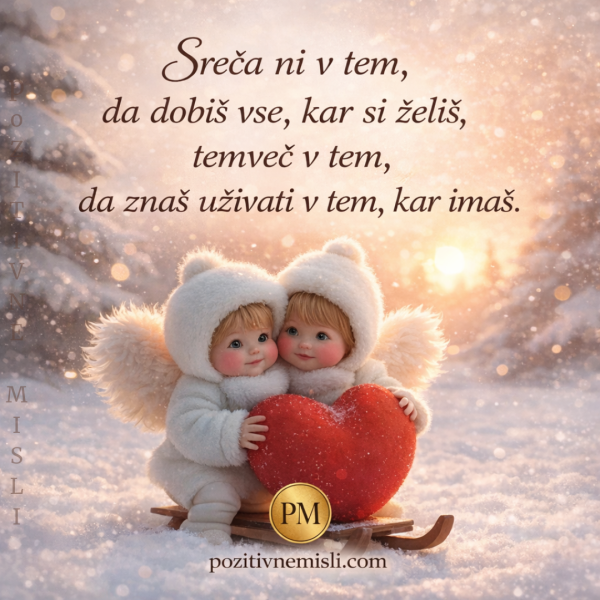 Sreča ni v tem da dobiš vse