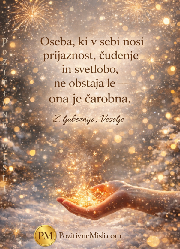 Oseba, ki nosi svetlobo – misel o notranji čarobnosti