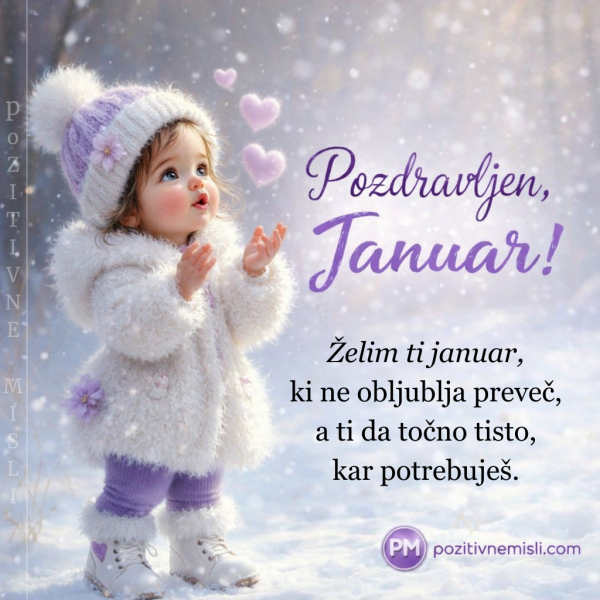 Pozdravljen, januar: Želim ti januar