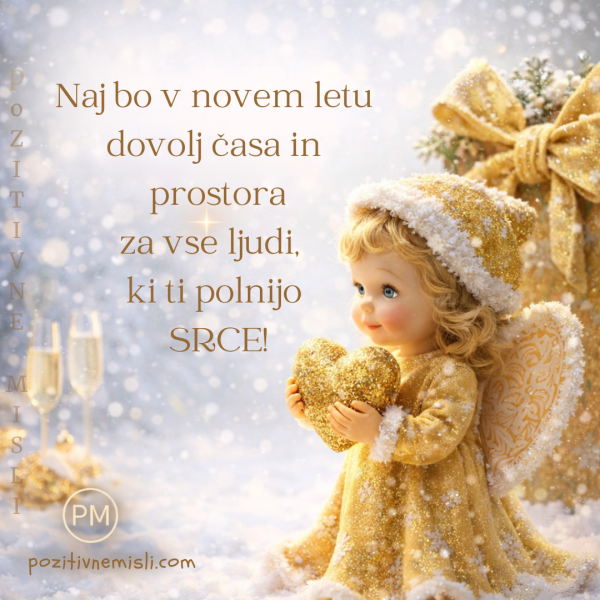 Naj bo v novem letu prostor za ljudi, ki polnijo srce