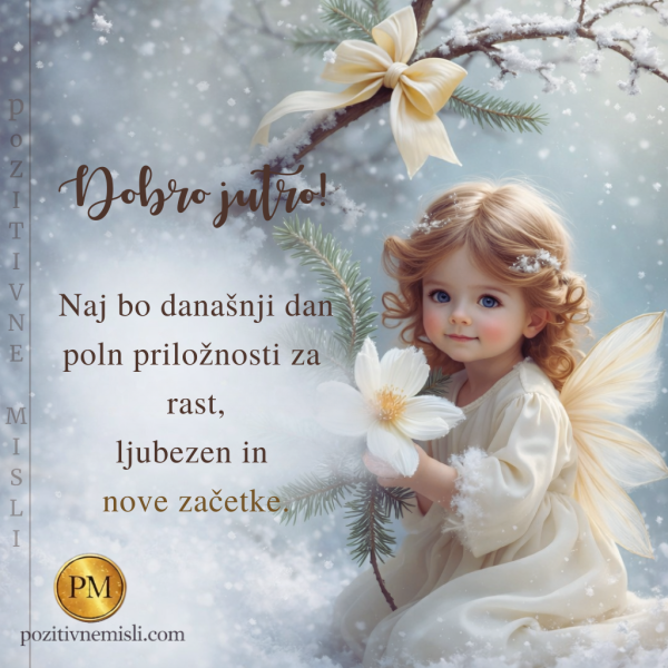 Dobro jutro!  Naj bo današnji dan