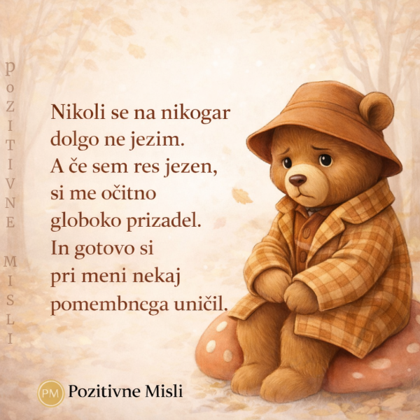 Nikoli se na nikogar dolgo ne jezim