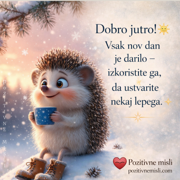 Dobro jutro - vsak nov dan je darilo