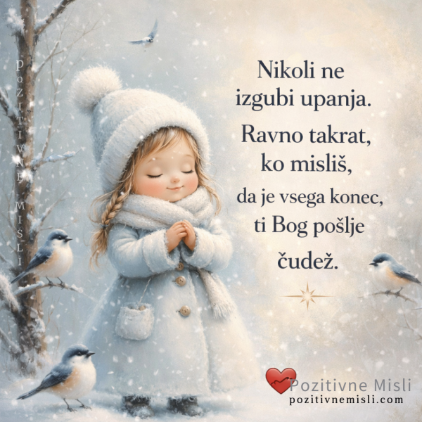 Nikoli ne izgubi upanja – misel o veri, zaupanju in čudežih