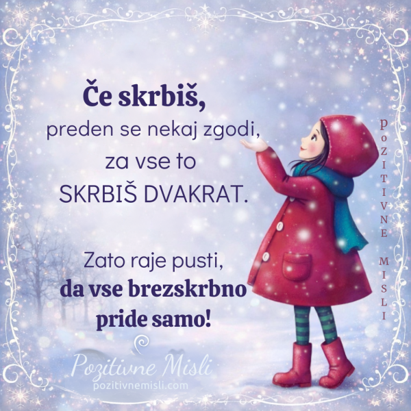 Če skrbiš preden se nekaj zgodi