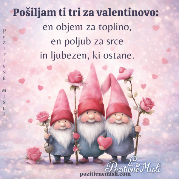 Pošiljam ti tri za valentinovo – nežna misel o ljubezni