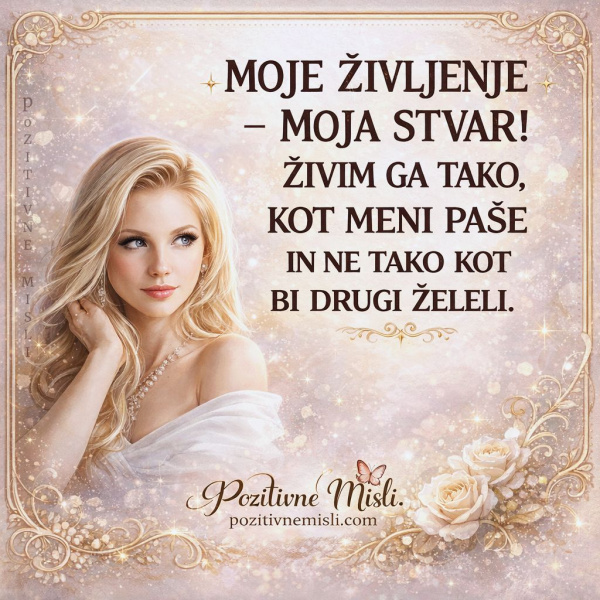 Moje življenje moja stvar - misli o življenju