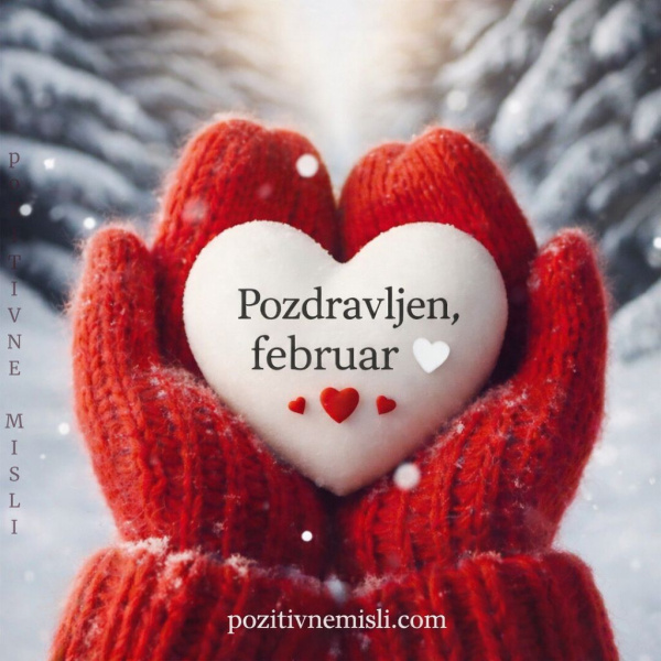 Februar, pozdravljen