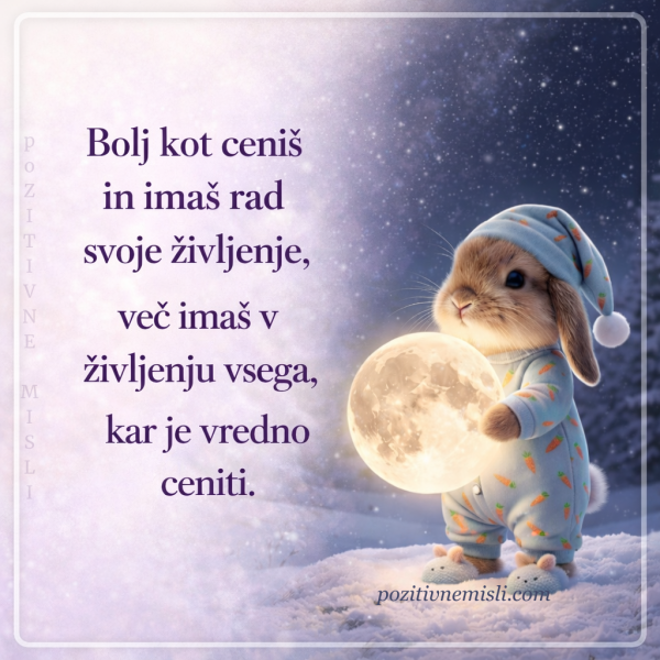 Bolj kot ceniš svoje življenje