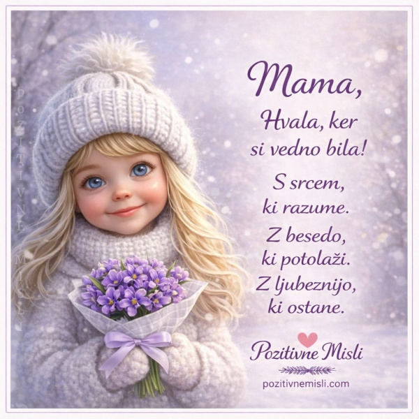 Mama, hvala, ker si vedno bila