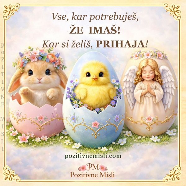 Velikonočna misel - Vse, kar potrebuješ, že imaš