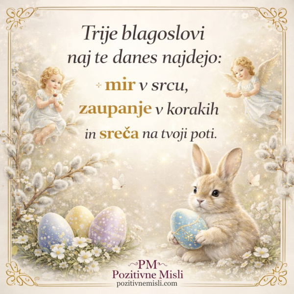 Trije blagoslovi – mir, zaupanje in sreča