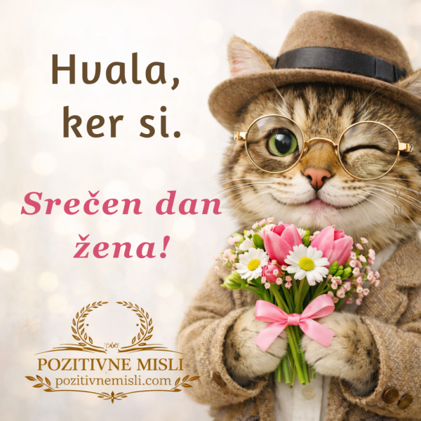 Hvala, ker si – srečen dan žena
