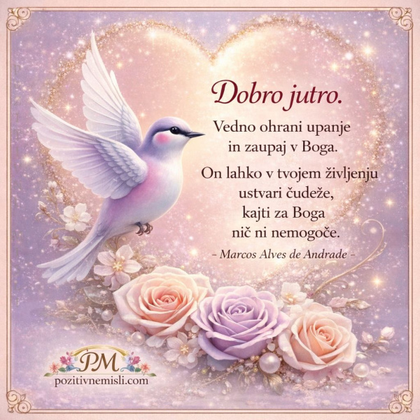 Dobro jutro – vedno ohrani upanje