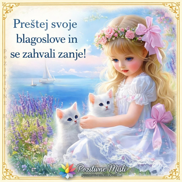 Preštej svoje blagoslove in se zahvali – moč hvaležnosti