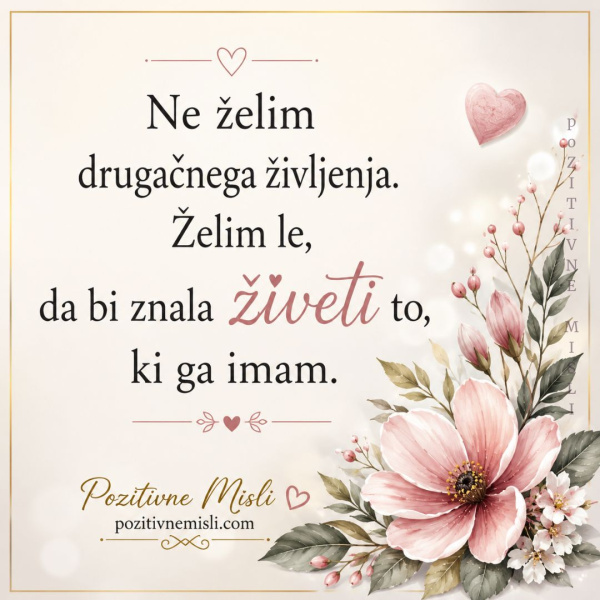Ne želim drugačnega življenja