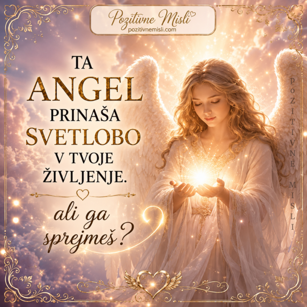 Ta angel prinaša svetlobo v tvoje življenje