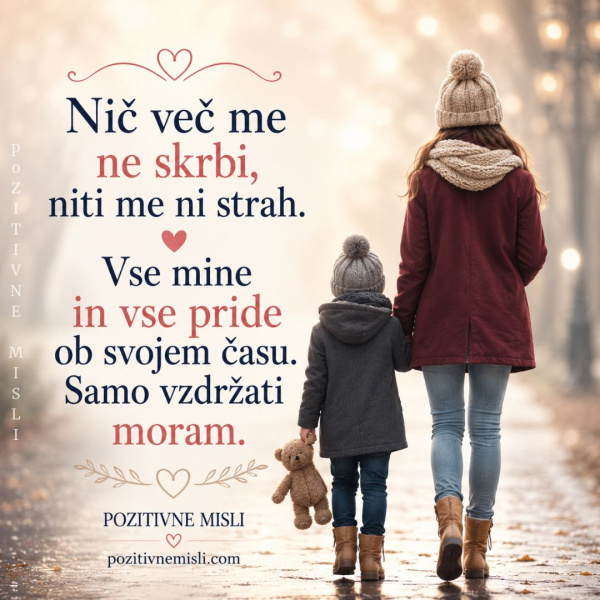 Nič več me ne skrbi, niti me ni strah