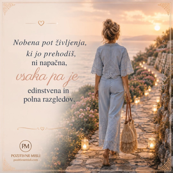 Ceni vsako pot,  ki jo prehodiš