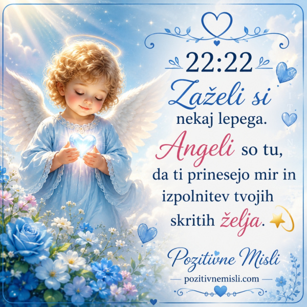 22:22 – Zaželi si nekaj lepega, angeli so tu