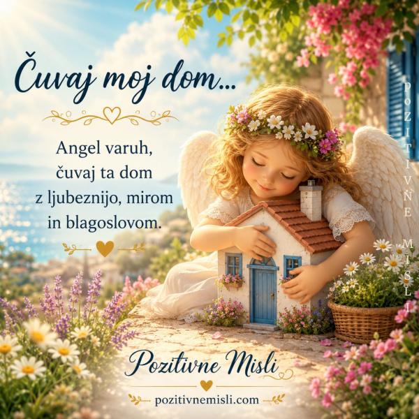 Angel varuh, čuvaj moj dom – lepa misel za mir in blagoslov doma