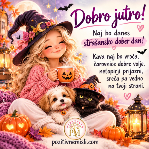Dobro jutro – strašansko dober dan za noč čarovnic