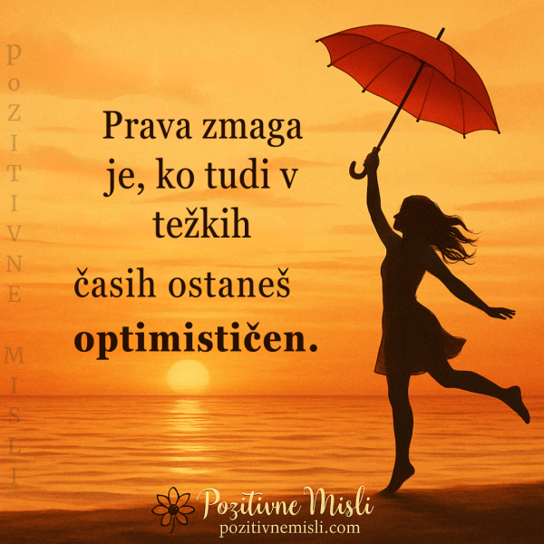 Zmaga je, ostati optimist