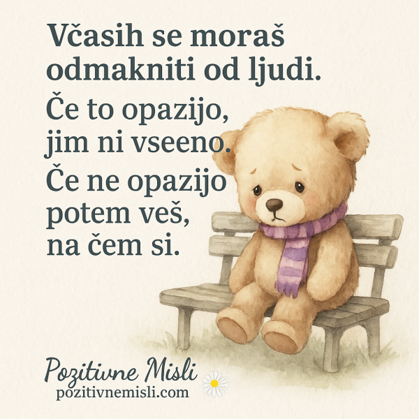 Včasih se moreš odmakniti od ljudi