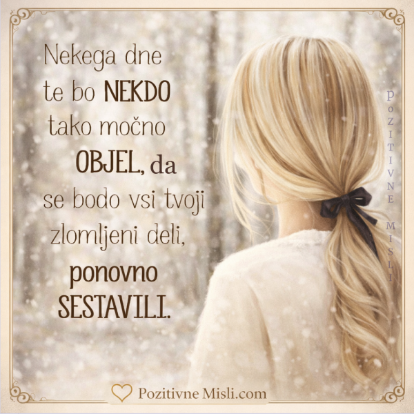 Nekega dne te bo nekdo tako močno objel