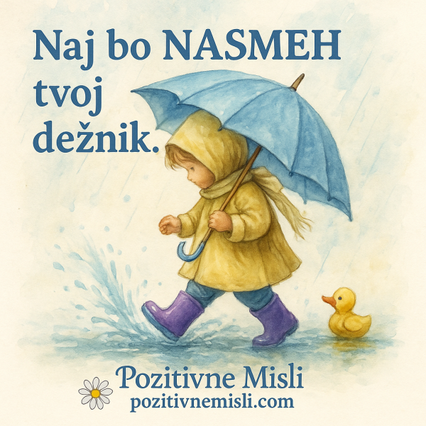Naj bo NASMEH tvoj dežnik