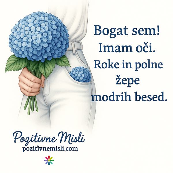 Bogat sem – imam oči in polne žepe modrih besed