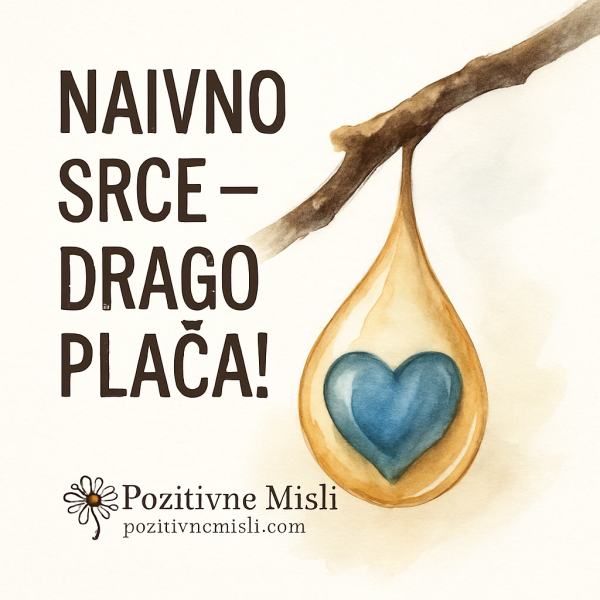 Naivno srce – drago plača