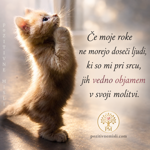 Če moje roke ne morejo doseči ljudi, ki so mi pri srcu