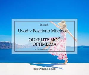 Uvod v Pozitivno Miselnost: Odkrijte Moč Optimizma